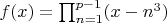 $f(x) = \prod_{n = 1}^{p-1}(x - n^3)$