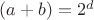 $(a+b)=2^d$