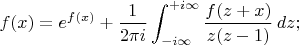$$f(x)=e^{f(x)}+\frac{1}{2\pi i}\int_{-i\infty}^{+i\infty} \frac{f(z+x)}{z(z-1)}\, dz;$$