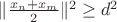 $\|\frac {x_n+x_m} 2\|^2 \ge d^2$