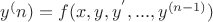 $y^(n) = f(x, y, y^{'}, ..., y^{(n-1)})$