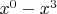 $x^0 - x^3$
