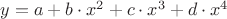 $y=a\cdotx+b\cdot x^2+c\cdot x^3+d\cdot x^4$
