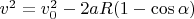 $v^{2} = v^{2}_{0} - 2aR(1-\cos\alpha)$