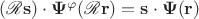 $(\mathscr R \mathbf s) \cdot \mathbf\Psi^\varphi(\mathscr R\mathbf r)=\mathbf s\cdot\mathbf\Psi(\mathbf r)$