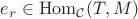 $e_r\in\mathrm{Hom}_{\mathcal C}(T,M)$