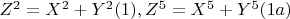$Z^2 =X^2 +Y^2 (1), Z^5 =X^5 +Y^5 (1a) $