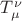 $% MathType!MTEF!2!1!+-
% feaafiart1ev1aaatCvAUfeBSjuyZL2yd9gzLbvyNv2CaerbuLwBLn
% hiov2DGi1BTfMBaeXatLxBI9gBaerbd9wDYLwzYbItLDharqqtubsr
% 4rNCHbGeaGqiVu0Je9sqqrpepC0xbbL8F4rqqrFfpeea0xe9Lq-Jc9
% vqaqpepm0xbba9pwe9Q8fs0-yqaqpepae9pg0FirpepeKkFr0xfr-x
% fr-xb9adbaqaaeGaciGaaiaabeqaamaabaabaaGcbaGaamivamaaDa
% aaleaacqaH8oqBaeaacqaH9oGBaaaaaa!3A61!
\[
T_\mu ^\nu  
\]
$