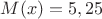 $M(x)=5,25$