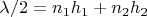$\lambda/2 = n_1h_1 + n_2h_2$