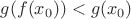 $g(f(x_0)) < g(x_0)$