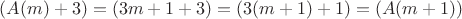 $(A(m)+3)=(3m+1+3)=(3(m+1)+1)=(A(m+1))$