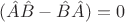 $(\hat A\hat B-\hat B\hat A)=0