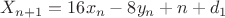 $X_{n+1}=16x_n-8y_n+n+d_1$