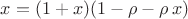 $x=(1+x)(1-\rho-\rho\,x)$