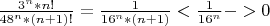 $\frac {3^n*n!}{48^n* (n+1)!}=\frac{1}{16^n*(n+1)}<\frac{1}{16^n} -> 0$