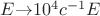 $E {\to} {{10^4}{c^{-1}}E}$