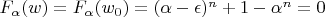 $
F_{\alpha}(w) = F_{\alpha}(w_{0}) = (\alpha - \epsilon)^{n} + 1 -
\alpha^{n} = 0 $
