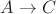 $\[A\rightarrow C$