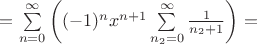$=\sum\limits_{n=0}^{\infty}\left(   (-1)^n x^{n+1} \sum\limits_{n_2=0}^{\infty}  \frac{1}{n_2+1} \right)=$