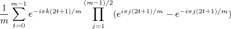 $$\frac{1}{m} \sum_{t=0}^{m-1} e^{-i \pi k (2t+1)/m}\prod_{j=1}^{(m-1)/2} (e^{i \pi j (2t+1)/m} - e^{-i \pi j (2t+1)/m})$$