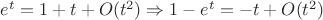 $e^t = 1 + t + O(t^2) \Rightarrow 1-e^t = -t + O(t^2)$