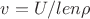 $v=U/len\rho$