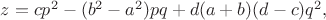 $z=cp^2-(b^2-a^2)pq+d(a+b)(d-c)q^2,$