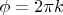 $\phi=2\pi k$