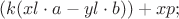 $(k(xl \cdot a-yl \cdot b))+xp;$