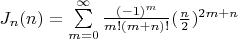 $J_n(n)=\sum\limits^\infty_{m=0}\frac{(-1)^m}{m! (m+n)!}(\frac{n}2)^{2m+n}