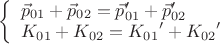 $\[\left\{ \begin{array}{l}
{{\vec p}_{01}} + {{\vec p}_{02}} = {{\vec p}_{01}}' + {{\vec p}_{02}}'\\
{K_{01}} + {K_{02}} = {K_{01}}' + {K_{02}}'
\end{array} \right.\]$