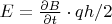 $E=\frac{\partial B}{\partial t} \cdot q h/2$