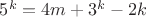 $5^{k}=4m+3^{k}-2k$