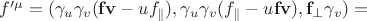 $f'^\mu=(\gamma_u\gamma_v(\mathbf{fv}-uf_\parallel),\gamma_u\gamma_v(f_\parallel-u\mathbf{fv}),\mathbf{f}_\perp\gamma_v)=$