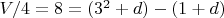 $V/4=8=(3^2+d)-(1+d) $