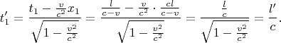 $$t'_1=\frac{t_1-\frac v{c^2}x_1}{\sqrt{1-\frac{v^2}{c^2}}}=\frac{\frac l{c-v}-\frac v{c^2}\cdot\frac{cl}{c-v}}{\sqrt{1-\frac{v^2}{c^2}}}=\frac{\frac lc}{\sqrt{1-\frac{v^2}{c^2}}}=\frac{l'}c.$$