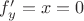 $f'_y=x=0$