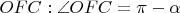 $OFC: \angle{OFC}=\pi-\alpha$