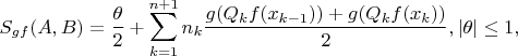 $$S_{gf}(A,B)=\frac{\theta}{2}+\sum_{k=1}^{n+1}n_k\frac{g(Q_kf(x_{k-1}))+g(Q_kf(x_k))}{2} , |\theta|\le 1,$$