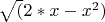 $\sqrt(2*x-x^2)$