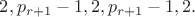 $2, p_{r+1}-1, 2, p_{r+1}-1, 2.$