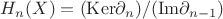 $H_n(X)=(\mathrm{Ker}\partial_n)/(\mathrm{Im}\partial_{n-1})$