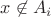 $x \not\in A_i$