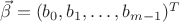 $\vec{\beta}=(b_0,b_1,\ldots,b_{m-1})^T$