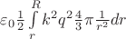 $\varepsilon_0\frac{1}{2} \int\limits_{r}^{R} k^2q^2\frac{4}{3}\pi \frac{1}{r^2}dr$
