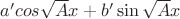 $a'cos{\sqrt{A}x}+b'\sin{\sqrt{A}x}$
