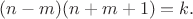 $$(n-m)(n+m+1)=k.$$