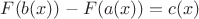 $F(b(x)) - F(a(x)) = c(x)$