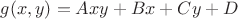 $g(x,y)=Axy+Bx+Cy+D$